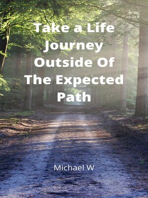 cover image of Take a Life Journey Outside of the Expected Path